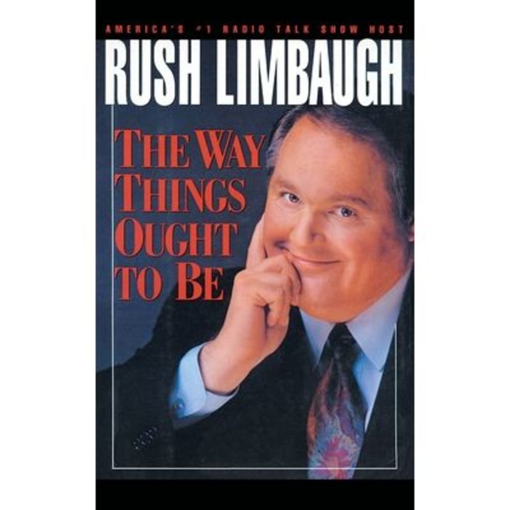 Way Things Ought to Be -- Rush Limbaugh